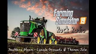 Farming Simulator 19  Rock Radio Southern Storm  Lincoln Grounds amp Thomm Jutz [upl. by Renaldo]