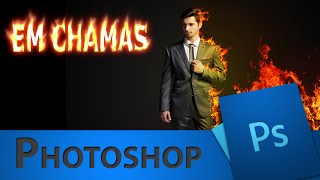 Efeito em Chamas  Pegando Fogo  Fire Effect  Aula de Photoshop 60 FPS [upl. by Aiyram480]