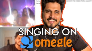 FINALLY SINGING ON OMEGLE  Razik Mujawar [upl. by Idolem]