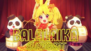 BALALAIKA  Eurobeat Remix  Kusumi Koharu [upl. by Simona238]