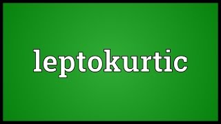 Leptokurtic Meaning [upl. by Dnaletak630]