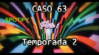 CASO 63  VIAJEROS EN EL TIEMPO  SEGUNDA TEMPORADA  Parte 1  UNA CREACIÓN DE SPOTIFYLTD [upl. by Helgeson664]