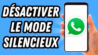 Comment désactiver le mode silencieux sur Whatsapp GUIDE COMPLET [upl. by Neelat823]