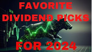 My Favorite Dividend Opportunities For 2024 [upl. by Annaeg]