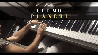 Ultimo  Pianeti Piano Cover [upl. by Enelime]