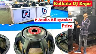 P Audio all speaker price Kolkata DJ Expo 2023 p Audio speaker price video DJ tech Bihar [upl. by Lanny]