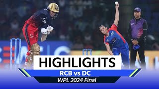 RCB vs DC WPL 2024 Final Highlights RCB vs DC Final Full Match Highlights  RCB vs DC Highlights [upl. by Amling177]