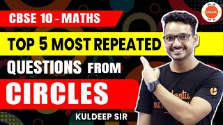 Circles Class 10 Maths  Top 5 Most Repeated Questions  CBSE Board Exam 2024 [upl. by Ynobe195]