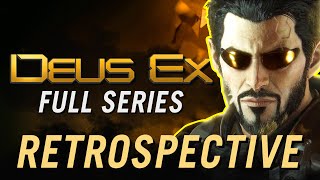 Deus Ex The FULL Series Retrospective [upl. by Scheider943]