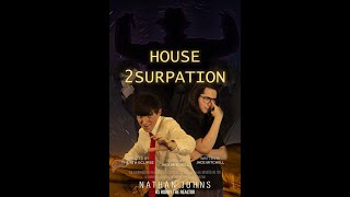 HOUSE 2SURPATION [upl. by Adnorhs]