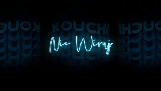 Kouchi  Nie Wiruj OFFICIAL LYRICS VIDEO [upl. by Lewin]