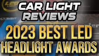 Car Light Reviews BEST LED Headlight Awards 2023 [upl. by Larual723]