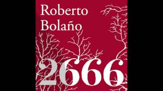 2666  Roberto Bolaño AUDIOLIBRO [upl. by Esoranna]