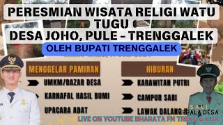 LIVE PERESMIAN WISATA WATU TUGU OLEH BUPATI TRENGGALEK DI JOHO PULE  TRENGGALEK [upl. by Riley]