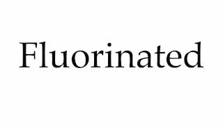 How to Pronounce Fluorinated [upl. by Showker]