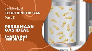 Latihan Soal Teori KInetik Gas Part 5 Menentukan Massa Gas Tambahan Agar Tekanan Gas Meningkat [upl. by Us]