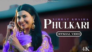 PHULKARI Official Video NIMRAT KHAIRA  Latest Punjabi Song 2024 [upl. by Antrim22]