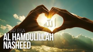 Al Hamdulillah  Beautiful Nasheed Thanks To Allah [upl. by Mccartan]