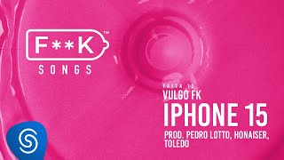 13 Vulgo FK  IPHONE 15 Pedro Lotto Honaiser Toledo FK SONGS [upl. by Neelyhtak]