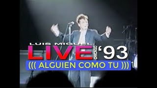 LUIS MIGUEL  ALGUIEN COMO TU LIVE UIC PAVILLION in CHICAGO 1993 [upl. by Somerset903]