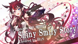 【IRyS】 Shiny Smily Story  hololive IDOL PROJECT 【COVER】 [upl. by Nyleimaj]