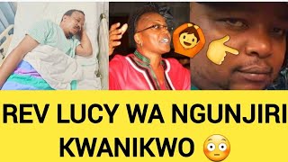 REV LUCY WA NGUNJIRI KWANIKWO NA GÙTIGA ANDU MATHAMITIE TUNUA 🙆😱 》mambo imechemka 🥺 [upl. by Ynaffit743]