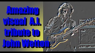 A Tribute to John Wetton [upl. by Moclam]