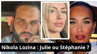 quotNikola Lozina  Julie ou Stéphanie  La vérité enfin dévoilée quot [upl. by Annah289]