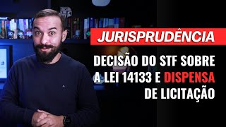 STF e a Lei 14133  Nova Lei de Licitações  Novidade na dispensa por emergência [upl. by Latsyrc433]