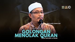 DATO USTAZ KAZIM ELIAS  GOLONGAN MENOLAK QURAN [upl. by Nnuahs538]