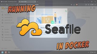 Run Seafile  Cloud Storage System  in Docker [upl. by Euphemia]