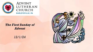 Advent Lutheran Church 12124 First Sunday of Advent [upl. by Lazaruk]