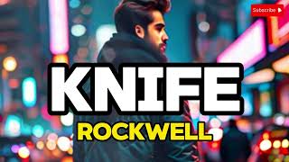 Knife  Rockwell Lyrics Video [upl. by Eerbua]