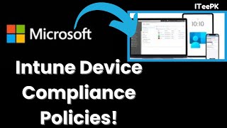 How to configure Microsoft intune compliance policies [upl. by Sayette]