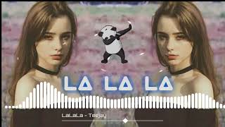 La La La Remix  DJ Teejay [upl. by Nad]