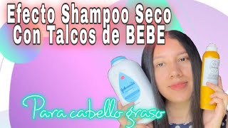 Efecto shampoo seco casero con talco de bebe para cabello graso [upl. by Relyt]