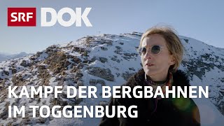 Bergbahnen im Streit – Die Zukunft des Wintertourismus im Toggenburg  Reportage  SRF [upl. by Nedyah]