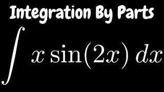 Integration by Parts xsin2x [upl. by Andromache785]