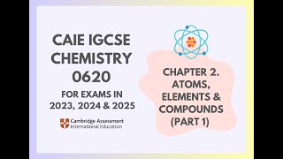 2 Atoms Elements amp Compounds Part 1 14 Cambridge IGCSE Chemistry 0620 for 2023 2024 amp 2025 [upl. by Chaffinch280]