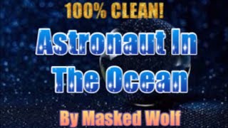 Astronaut In The Ocean CLEAN Lyrics￼ [upl. by Purvis]