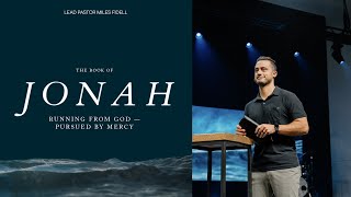 Jonah 2 Running From God Pursued By Mercy – Miles Fidell [upl. by Nagaet]