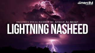 Lightning Exclusive Nasheed By Ahmad AlMuqit [upl. by Aikim694]