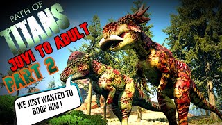 Path of Titans  Juvi to Adult  Pachy Duo Part 2  Lets play Boop The Bars [upl. by Krauss402]