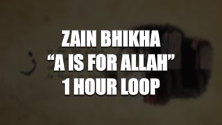 Zain Bhikha  A Is For Allah  1 HOUR LOOP [upl. by Ailimac876]