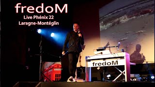 fredoM  Live Phénix 22  LaragneMontéglin [upl. by Emmery639]