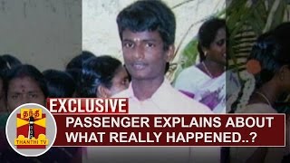 EXCLUSIVE  Passenger explains about What really happened inside Bus  Thanthi TV [upl. by Sirrap120]