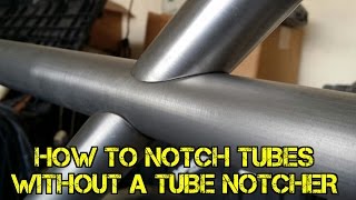 TFS How to Notch Tubes Without a Tube Notcher [upl. by Anala]