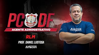 RLM para a PC DF ADM  Agente Administrativo  Lógica de Argumentação com Daniel Lustosa  AlfaCon [upl. by Irrek569]