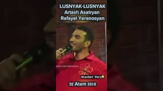 LusnyakLusnyak Artash Asatryan and Rafayel Yeranosyan 32 atam 2018😀 [upl. by Verile632]