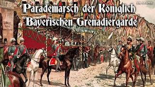 Parademarsch der königlich bayrischen Grenadier Garde German march [upl. by Ateloj122]